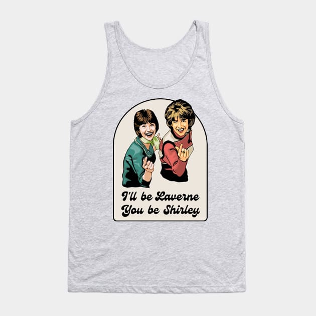 Laverne and Shirley Tank Top by Slightly Unhinged